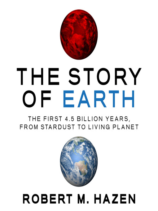 Title details for The Story of Earth by Robert M Hazen - Available